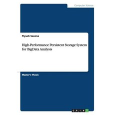 High-Performance Persistent Storage System for Bigdata Analysis Paperback, Grin Publishing