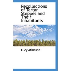 Recollections of Tartar Steppes and Their Inhabitants Hardcover, BiblioLife