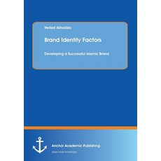 Brand Identity Factors: Developing a Successful Islamic Brand Paperback, Anchor Academic Publishing