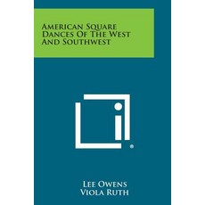 American Square Dances of the West and Southwest Paperback, Literary Licensing, LLC