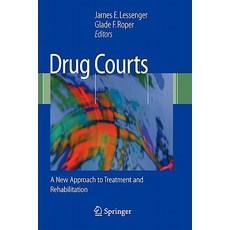 Drug Courts: A New Approach to Treatment and Rehabilitation Paperback, Springer