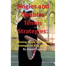 Singles and Doubles Tennis Strategies: Winning Tactics and Mental Strategies to Beat Anyone Paperback, Finibi Inc
