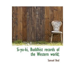 Si-Yu-KI Buddhist Records of the Western World; Hardcover, BiblioLife