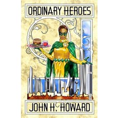 Ordinary Heroes Paperback, Createspace Independent Publishing Platform