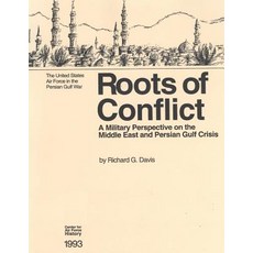 Roots of Conflict: A Military Perspective on the Middle East and the Persian Gulf Crisis Paperback, Createspace
