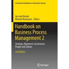 Handbook on Business Process Management 2: Strategic Alignment Governance People and Culture Paperback, Springer