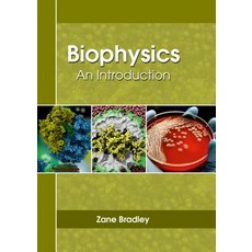 Biophysics: An Introduction Hardcover, Larsen and Keller Education