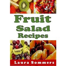 Fruit Salad Recipes Paperback, Createspace Independent Publishing Platform