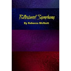 Bittersweet Symphony Paperback, Createspace Independent Publishing Platform