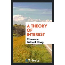 A Theory of Interest Paperback, Trieste Publishing