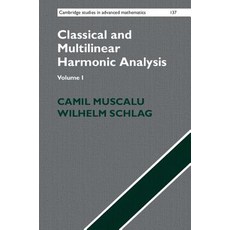 Classical and Multilinear Harmonic Analysis Hardcover, Cambridge University Press