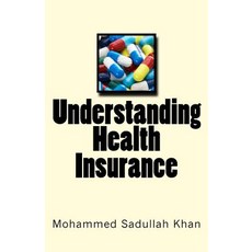 Understanding Health Insurance Paperback, Createspace Independent Publishing Platform