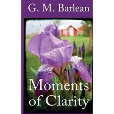 Moments of Clarity Paperback, Createspace Independent Publishing Platform