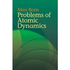 Problems of Atomic Dynamics Paperback, Dover Publications