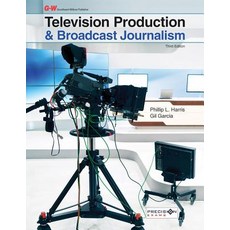 Television Production & Broadcast Journalism Hardcover, Goodheart-Wilcox Publisher