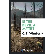 Is the Devil a Myth? Paperback, Trieste Publishing