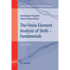The Finite Element Analysis of Shells - Fundamentals Paperback, Springer
