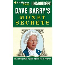 Dave Barry's Money Secrets: Like: Why Is There a Giant Eyeball on the Dollar? Compact Disc, Brilliance Audio