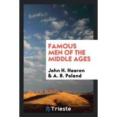 Famous Men of the Middle Ages Paperback, Trieste Publishing