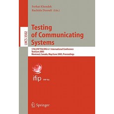 Testing of Communicating Systems: 17th Ifip Tc 6/Wg 6.1 International Conference Testcom 2005 Montre..., Springer