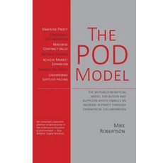 The Pod Model: The Mutually-Beneficial Model for Buyers and Suppliers Which Enables an Increase in Pro..., Liverpool Academic Press