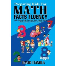 Preparing Kids for Math Facts Fluency: Help Your Child Develop Basic Math Skills with Simple Activitie..., Createspace Independent Publishing Platform