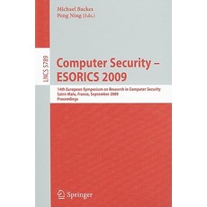Computer Security - ESORICS 2009: 14th European Symposium on Research in Computer Security Saint-Malo..., Springer