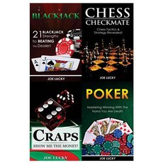 Blackjack & Chess Checkmate & Craps & Poker: 21 Blackjack Strengths to Beating the Dealer! & Chess Tac..., Createspace Independent Publishing Platform