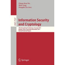 Information Security and Cryptology: 7th International Conference Inscrypt 2011 Beijing China Nove..., Springer