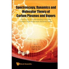 Spectroscopy Dynamics and Molecular Theory of Carbon Plasmas and Vapors: Advances in the Understandin..., World Scientific Publishing Company