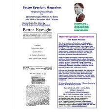 Better Eyesight Magazine - Original Antique Pages by Ophthalmologist William H. Bates - July 1919 to ..., Createspace Independent Publishing Platform