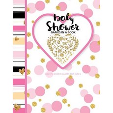 Baby Shower Games for Girls: Baby Shower Games in a Book; Baby Storybook to Read as Baby Girl Grows P..., Createspace Independent Publishing Platform