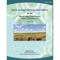 Final Environmental Assessment for the Phycal Algae Pilot Project Wahiawa and Kalaeloa Hi (Doe/EA-18..., Createspace Independent Publishing Platform