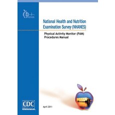 National Health and Nutrition Examination Survey (Nhanes): Physical Activity Monitor (Pam) Procedures ..., Createspace Independent Publishing Platform