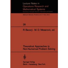 Theoretical Approaches to Non-Numerical Problem Solving: Proceedings of the IV Systems Symposium at Ca..., Springer