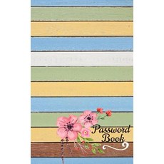 Password Book: Web Password Logbook - (Wooden Plank Colorful) - A Password Journal to Protect Your Use..., Createspace Independent Publishing Platform