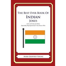 The Best Ever Book of Indian Jokes: Lots and Lots of Jokes Specially Repurposed for You-Know-Who, Createspace Independent Publishing Platform