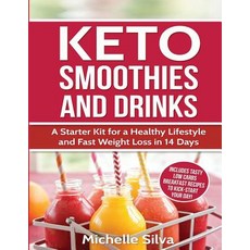 Keto Smoothies and Drinks: A Starter Kit for a Healthy Lifestyle and Fast Weight Loss in 14 Days, Createspace Independent Publishing Platform