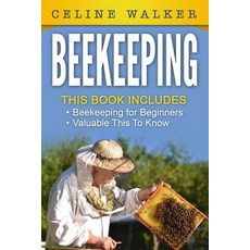 Beekeeping: An Easy Guide for Getting Started with Beekeeping and Valuable Things to Know When Produci..., Createspace Independent Publishing Platform