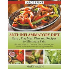 Anti-Inflammatory Diet: Easy 7 Day Meal Plan and Recipes to Eliminate Pain : Discover a Quick 7 Day Me..., Cedric Dufay