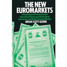 The New Euromarkets: A Theoretical and Practical Study of International Financing in the Eurobond Eur..., Palgrave MacMillan