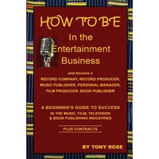 How to Be in the Entertainment Business - A Beginner's Guide to Success in the Music Film Television..., Amber Communications Group, Inc.