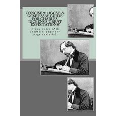 Concise 9-1 Igcse & GCSE Essay Guide for Charles Dickens's 'Great Expectations': Study Notes (All Chap..., Createspace Independent Publishing Platform