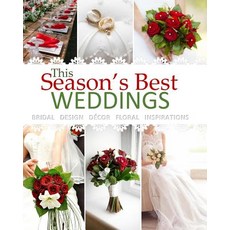Season's Best Weddings: Bridal Design Decor Floral Inspirations February 2017 Beautiful Wedding Book w..., Createspace Independent Publishing Platform