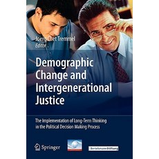 Demographic Change and Intergenerational Justice: The Implementation of Long-Term Thinking in the Poli...