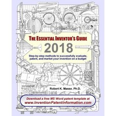 The Essential Inventor's Guide: Step-By-Step Methods to Successfully Evaluate Patent and Market Your..., Booksurge Publishing