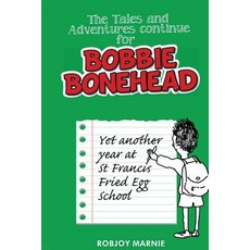 The Tales and Adventures Continue for Bobbie Bonehead - Children's Books: Children's Comics & Graphic ..., Createspace Independent Publishing Platform