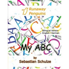 My ABC - Bilingual: English / German: Learning the 26 Letter Alphabet with Pronounciation in English ..., Createspace