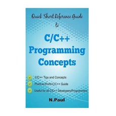 Quick Short Reference Guide to C/C++ Programming Concepts: C/C++ Tips and Concepts: Useful for All C/C..., Createspace Independent Publishing Platform