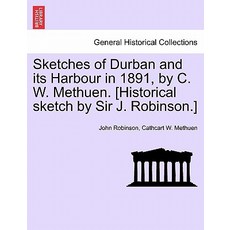 Sketches of Durban and Its Harbour in 1891 by C. W. Methuen. [Historical Sketch by Sir J. Robinson.] ..., British Library, Historical Print Editions